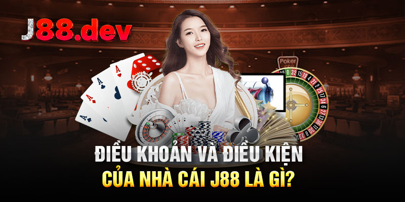 Điều khoản và điều kiện của nhà cái J88 là gì?