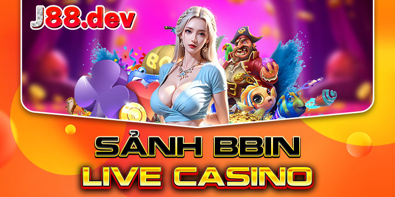 Sảnh BBIN Live Casino