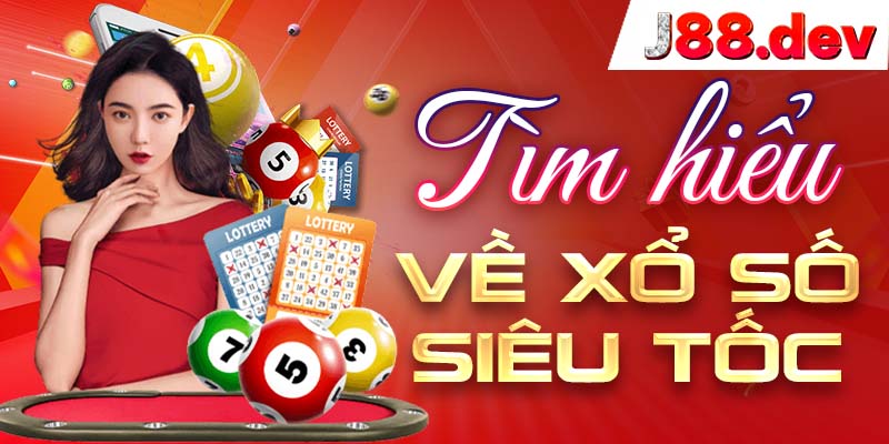 Tìm hiểu về xổ số siêu tốc