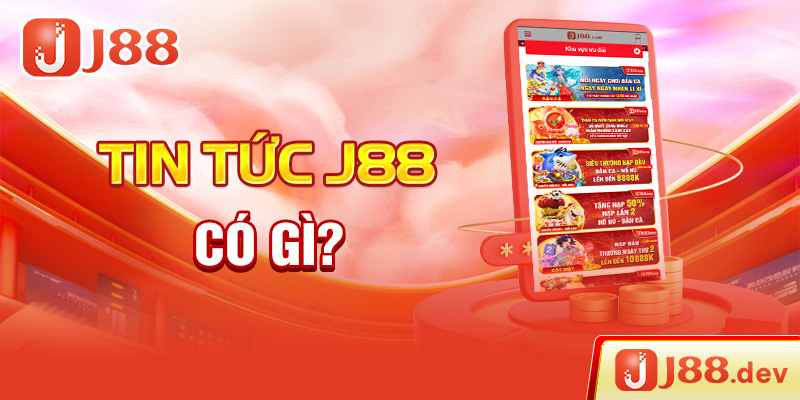 Tin tức J88 có gì?