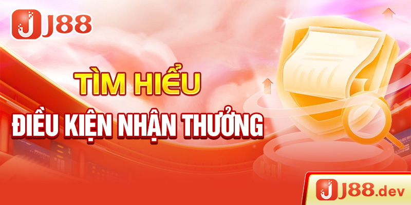 Tìm hiểu điều kiện nhận thưởng