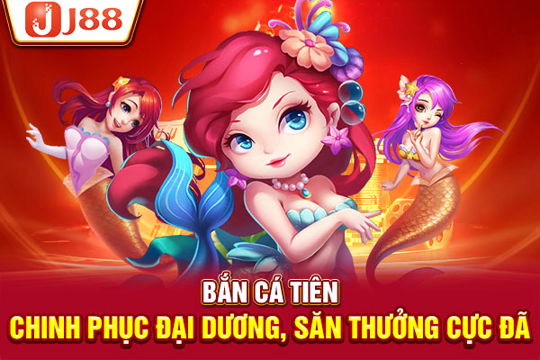 Bắn Cá Tiên - Chinh Phục Đại Dương, Săn Thưởng Cực Đã