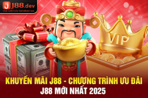 Khuyến Mãi J88 - Chương Trình Ưu Đãi J88 Mới Nhất 2025