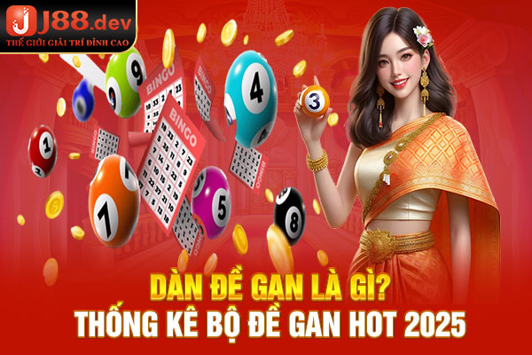 Dàn Đề Gan Là Gì? Thống Kê Bộ Đề Gan Hot 2025