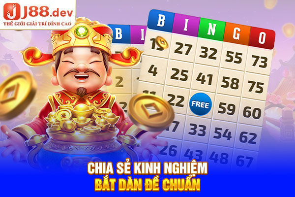 Chia Sẻ Kinh Nghiệm Bắt Dàn Đề Chuẩn