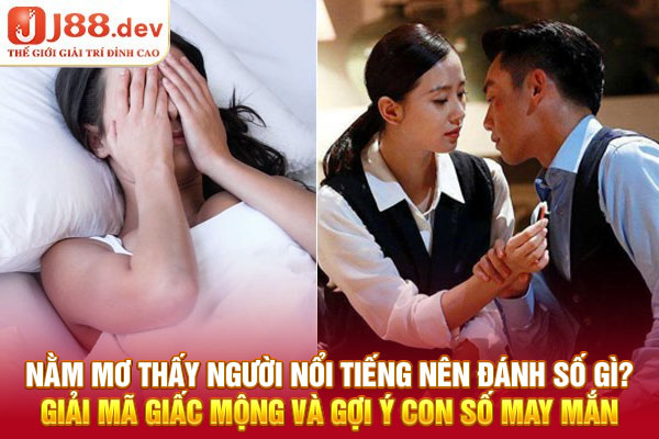 Nằm mơ thấy người nổi tiếng